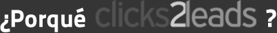 ¿Por qué clicks2leads?